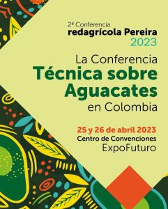 Colombia se prepara para la 2ª Conferencia Internacional sobre aguacates